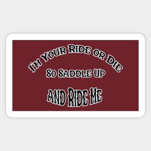 I'm your Ride or Die Sticker